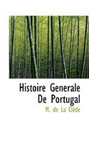 Histoire Generale de Portugal