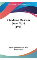 Children's Museum News V1-6 (1914)