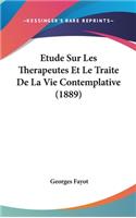 Etude Sur Les Therapeutes Et Le Traite De La Vie Contemplative (1889)