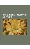 The Christian Observer Volume 24