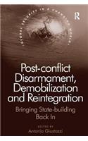 Post-conflict Disarmament, Demobilization and Reintegration
