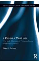 In Defense of Moral Luck