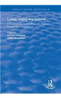 Loving, Hating and Survival