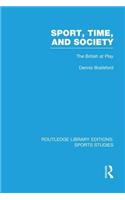 Sport, Time and Society (RLE Sports Studies)