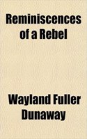 Reminiscences of a Rebel