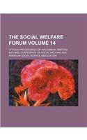 The Social Welfare Forum Volume 14; Official Proceedings [Of The] Annual Meeting