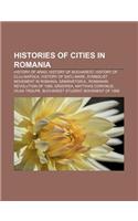 Histories of Cities in Romania: History of Arad, History of Bucharest, History of Cluj-Napoca, History of Satu Mare