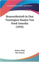 Brauereibetrieb in Den Vereinigten Staaten Von Nord Amerika (1910)