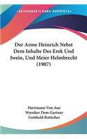 Der Arme Heinrich Nebst Dem Inhalte Des Erek Und Iwein, Und Meier Helmbrecht (1907)