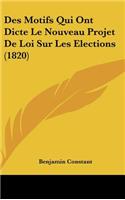 Des Motifs Qui Ont Dicte Le Nouveau Projet de Loi Sur Les Elections (1820)