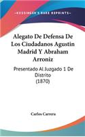 Alegato de Defensa de Los Ciudadanos Agustin Madrid y Abraham Arroniz