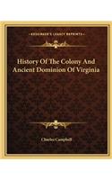 History Of The Colony And Ancient Dominion Of Virginia: (English)
