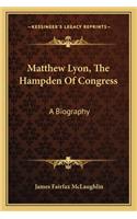 Matthew Lyon, the Hampden of Congress