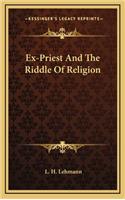 Ex-Priest and the Riddle of Religion