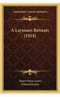 A Layman's Retreats (1914) a Layman's Retreats (1914)