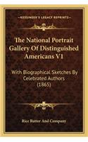The National Portrait Gallery of Distinguished Americans V1