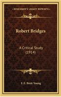 Robert Bridges: A Critical Study (1914)