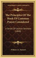 Principles Of The Book Of Common Prayer Considered