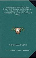 Animadversions Upon the Defense of Calvinistic Doctrines Contained in the REV. E. Bickersteth's Christian Student (1833)