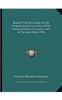 Report Of The Proceedings Of The Twentieth Annual Convention Of The American Humane Association, Held At Cleveland, Ohio (1896): (English)