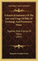 Practical Summary Of The Law And Usage Of Bills Of Exchange And Promissory Notes
