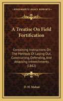 Treatise On Field Fortification