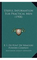 Useful Information For Practical Men (1908)