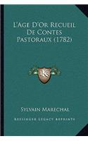 L'Age D'Or Recueil De Contes Pastoraux (1782)
