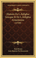 Histoire De L'Eglise Grecque Et De L'Eglise Armenienne (1710)