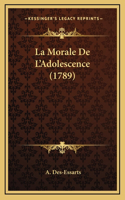 La Morale De L'Adolescence (1789)
