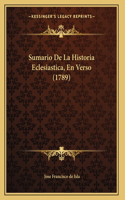 Sumario De La Historia Eclesiastica, En Verso (1789)