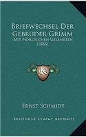 Briefwechsel Der Gebruder Grimm Mit Nordischen Gelehrten (1885)