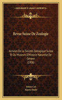 Revue Suisse De Zoologie: Annales De La Societe Zoologique Suisse Et Du Museum D'Historie Naturelle De Geneve (1906)