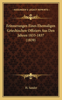 Erinnerungen Eines Ehemaligen Griechischen Offiziers Aus Den Jahren 1833-1837 (1839)