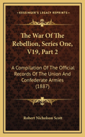 The War Of The Rebellion, Series One, V19, Part 2