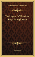 The Legend Of The Great Stupa Jarungkhasor