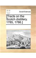 [Tracts on the Scotch Distillery. 1785, 1786.]: (English)