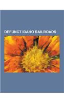 Defunct Idaho Railroads: Great Northern Railway, Northern Pacific Railway, Chicago, Milwaukee, St. Paul and Pacific Railroad, Gilmore and Pitts(English)