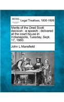 Merits of the Dred Scott Decision: A Speech: Delivered at the Court House in Indianapolis, Tuesday, Sept. 17, 1860.