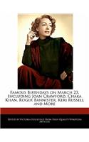 Famous Birthdays on March 23, Including Joan Crawford, Chaka Khan, Roger Bannister, Keri Russell and More: (English)