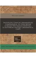 Institutio Graecae Grammatices Compendaria: In Vsum Regiae Scholae Westmonasteriensis.; Scientiarum Ianitrix Grammatica.. (1629)