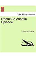 Doom! an Atlantic Episode.