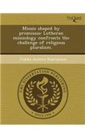 Missio Shaped by Promissio: Lutheran Missiology Confronts the Challenge of Religious Pluralism