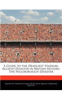 A Guide to the Deadliest Stadium-Related Disaster in British History: The Hillsborough Disaster(English)