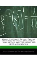 Global Navigation Satellite Systems Including Historical, Operational, Developmental Satellite Systems and Gnss Augmentation