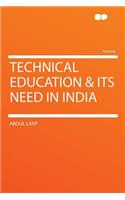 Technical Education & Its Need in India