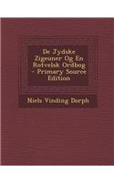 de Jydske Zigeuner Og En Rotvelsk Ordbog: (Danish)