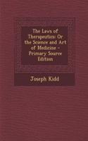 The Laws of Therapeutics: Or the Science and Art of Medicine - Primary Source Edition