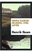 Hedda Gabler: Skuespil I Fire Akter
