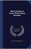 Select Psalms in Verse, With Critical Remarks